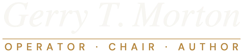 Gerry T. Morton: Operator, Chair, Author