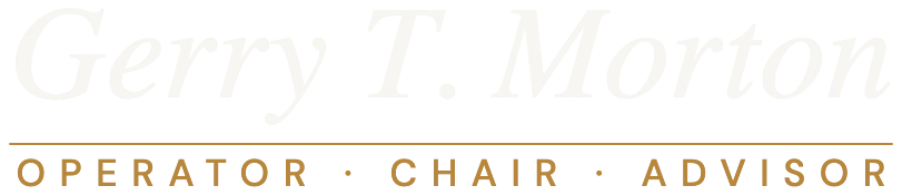 Gerry T. Morton: Operator, Chair, Advisor